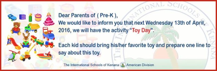 next Wednesday 13th of April, 2016, we will have the activity “Toy Day”.