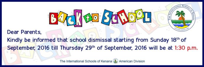 Kindly be informed that school dismissal starting on Sunday 18th of September, 2016