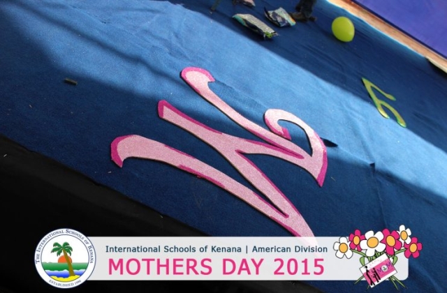 International Schools of Kenana | American Division | Mothers Day 2015