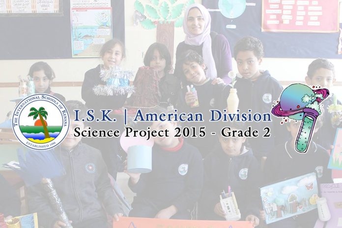 International Schools of Kenana | American Division | Science Project 2015 - Grade 2